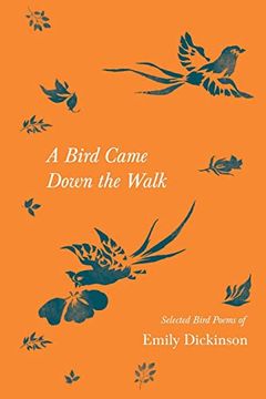 portada A Bird Came Down the Walk - Selected Bird Poems of Emily Dickinson 