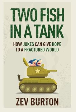 portada Two Fish in a Tank: How Jokes Can Give Hope to a Fractured World (in English)