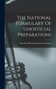 portada The National Formulary Of Unofficial Preparations (en Inglés)