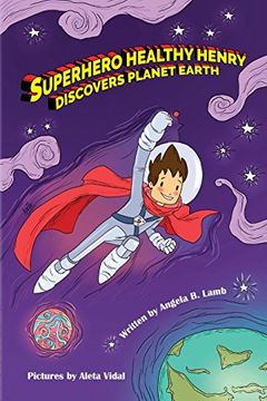 portada Superhero Healthy Henry Discovers Planet Earth (en Inglés)