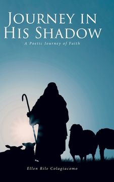 portada Journey in His Shadow: A poetic Journey of Faith (in English)