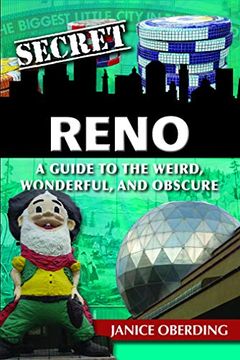 portada Secret Reno: A Guide to the Weird, Wonderful, and Obscure (en Inglés)