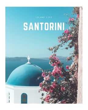 portada Santorini: A Decorative Book | Perfect for Coffee Tables, Bookshelves, Interior Design & Home Staging: 7 (Island Life Book Set) (en Inglés)