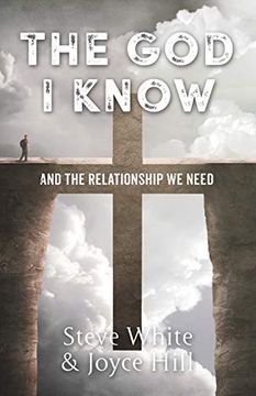 portada The god i Know: And the Relationship we Need 