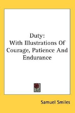 portada duty: with illustrations of courage, patience and endurance (en Inglés)