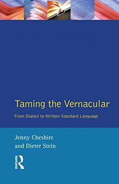portada Taming the Vernacular: From Dialect to Written Standard Language (en Inglés)