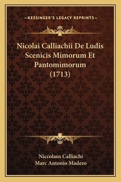 portada Nicolai Calliachii De Ludis Scenicis Mimorum Et Pantomimorum (1713) (en Latin)