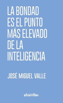 portada La Bondad es el Punto más Elevado de la Inteligencia (in Spanish)