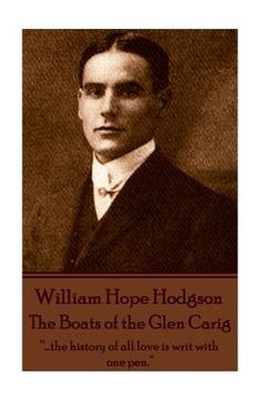 portada William Hope Hodgson - The Boats of the Glen Carig: "...the history of all love is writ with one pen." (en Inglés)