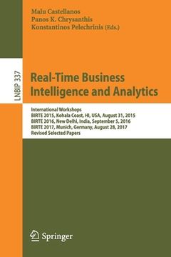 portada Real-Time Business Intelligence and Analytics: International Workshops, Birte 2015, Kohala Coast, Hi, Usa, August 31, 2015, Birte 2016, New Delhi, Ind (en Inglés)