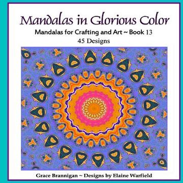 portada Mandalas in Glorious Color Book 13: Mandalas for Crafting and Art (en Inglés)