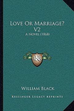 portada love or marriage? v2: a novel (1868) (en Inglés)
