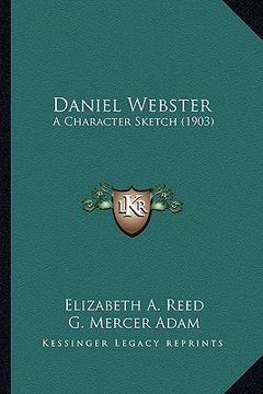 portada daniel webster: a character sketch (1903) a character sketch (1903) (en Inglés)