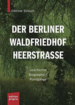 portada Der Berliner Waldfriedhof Heerstraße: Geschichte - Biographien - Rundgänge (en Alemán)