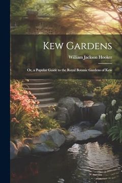 portada Kew Gardens: Or, a Popular Guide to the Royal Botanic Gardens of kew (en Inglés)