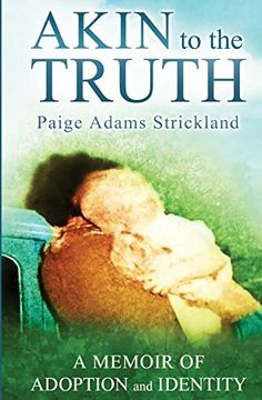 portada Akin to the Truth: A Memoir of Adoption and Identity (en Inglés)