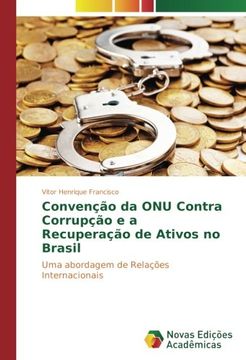 portada Convenção da ONU Contra Corrupção e a Recuperação de Ativos no Brasil: Uma abordagem de Relações Internacionais