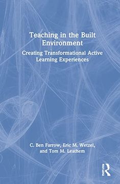 portada Teaching in the Built Environment: Creating Transformational Active Learning Experiences (en Inglés)