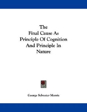 portada the final cause as principle of cognition and principle in nature (en Inglés)