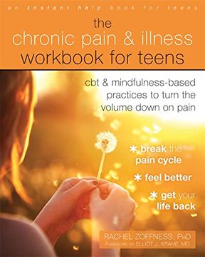 portada The Chronic Pain and Illness Workbook for Teens: CBT and Mindfulness-Based Practices to Turn the Volume Down on Pain (en Inglés)