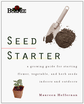 portada Burpee Seed Starter: A Guide to Growing Flower, Vegetable, and Herb Seeds Indoors and Outdoors (in English)