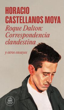 portada Roque Dalton: Correspondencia Clandestina y Otros Ensayos