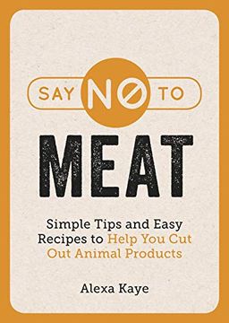 portada Say no to Meat: 101 Easy Ways to cut out Animal Products (in English)