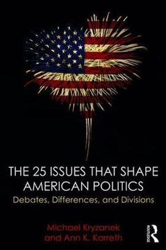 portada The 25 Issues that Shape American Politics: Debates, Differences, and Divisions