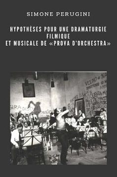 portada Hypothèses pour une dramaturgie filmique et musicale de "Prova d'Orchestra" (in French)