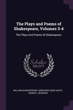 portada The Plays and Poems of Shakespeare, Volumes 3-4: The Plays And Poems Of Shakespeare