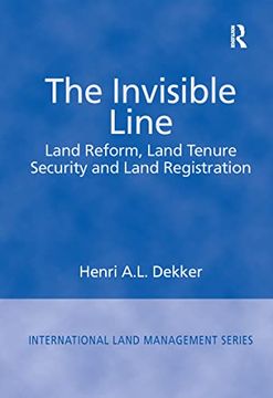 portada The Invisible Line: Land Reform, Land Tenure Security and Land Registration (en Inglés)