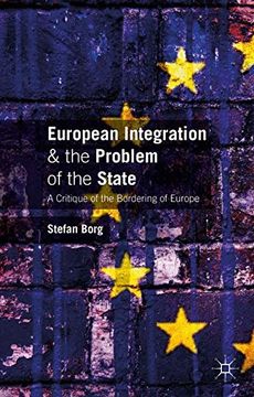 portada European Integration and the Problem of the State: A Critique of the Bordering of Europe
