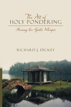 portada The Art of Holy Pondering: Hearing the Gentle Whisper (en Inglés)