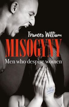 portada Misogyny: Men who despise women