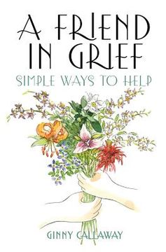 portada a friend in grief: simple ways to help (en Inglés)