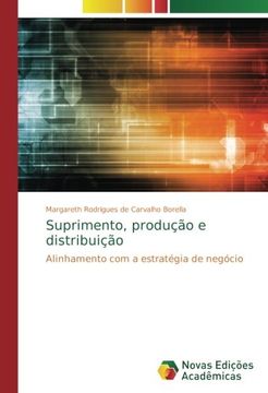 portada Suprimento, produção e distribuição: Alinhamento com a estratégia de negócio (Portuguese Edition)