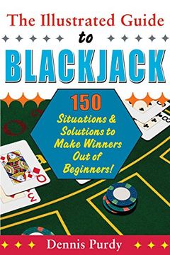 portada Illustrated Guide to Blackjack: 150 Situations & Solutions to Make Winners out of Beginners 