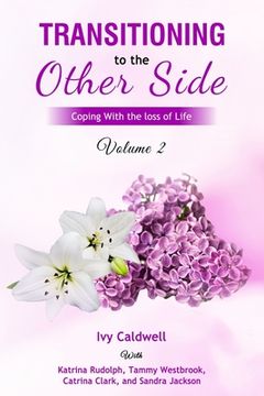 Transitioning to the Other Side - Volume 2: Coping With Loss of Life (en Inglés)