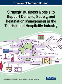 portada Strategic Business Models to Support Demand, Supply, and Destination Management in the Tourism and Hospitality Industry (en Inglés)