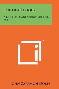 portada the ninth hour: a book of divine science for our age (en Inglés)