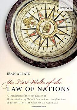 portada The Last Waltz of the law of Nations: A Translation of the 1803 Edition of the Institutions of Natural law and the law of Nations (en Inglés)
