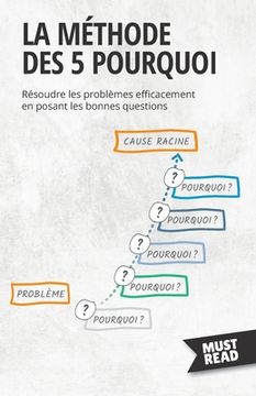 portada La Méthode Des 5 Pourquoi: Résoudre les problèmes efficacement en posant les bonnes questions (en Francés)