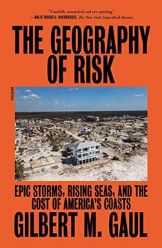 portada The Geography of Risk: Epic Storms, Rising Seas, and the Cost of America's Coasts (en Inglés)