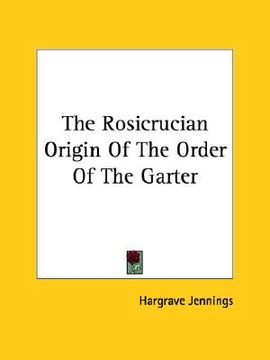 portada the rosicrucian origin of the order of the garter