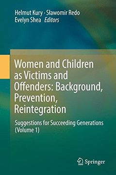 portada Women and Children as Victims and Offenders: Background, Prevention, Reintegration: Suggestions for Succeeding Generations (Volume 1) (en Inglés)