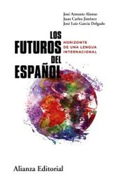 portada Los Futuros del Español. Horizonte de una Lengua Internacional