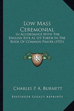 portada low mass ceremonial: in accordance with the english rite as set forth in the book of common prayer (1921)