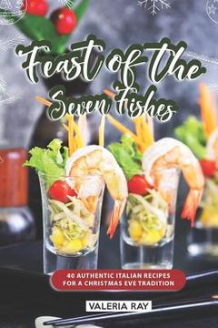 portada Feast of the Seven Fishes: 40 Authentic Italian Recipes for a Christmas Eve Tradition