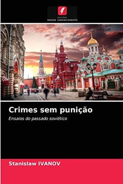 portada Crimes sem Punição: Ensaios do Passado Soviético (en Portugués)