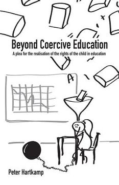portada Beyond Coercive Education: A plea for the realisation of the rights of the child in education (en Inglés)